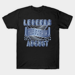 Legends Are Born In August T-Shirt